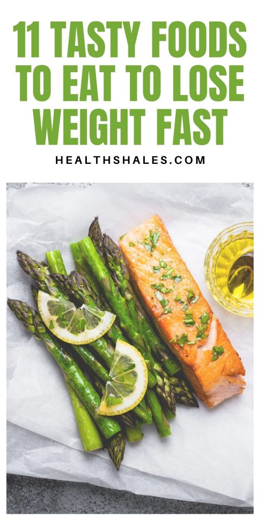 11 Tasty Foods to Eat to Lose Weight Fast