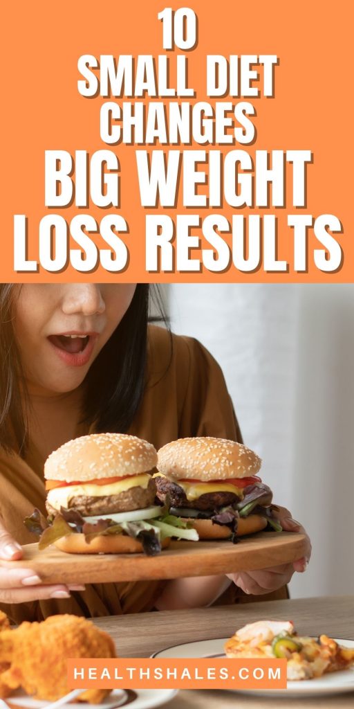 10 Small Diet Changes with Big Weight Loss Results