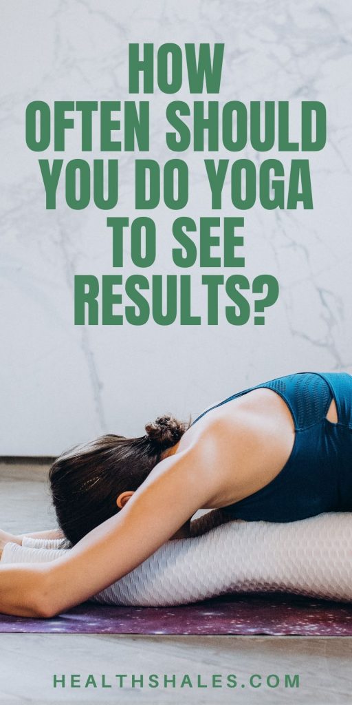 How Often Should You Do Yoga to See Results?
