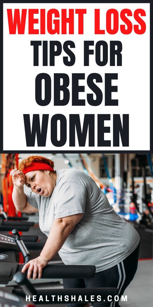Weight Loss Tips for Obese Women (Lose Weight Quickly & Safely)